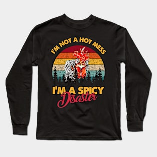 Rooster Chicken I'm Not A Hot Mess I'm A Spicy Disaster Long Sleeve T-Shirt